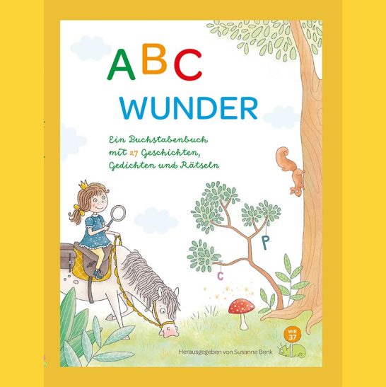 ABC-Wunder ABX-Wunder - Ein Buchstabenbuch mit 27 Geschichten, Gedichten und Rätseln